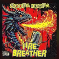 Fire Breather - Single - Soopa Koopa