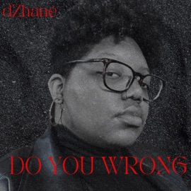 Do You Wrong (feat. Girard Young) dZhané