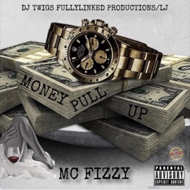 Money Pull Up Mc Fizzy