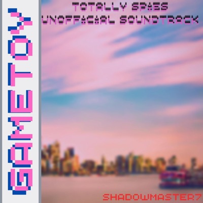 Totally Spies (Unofficial Soundtrack)