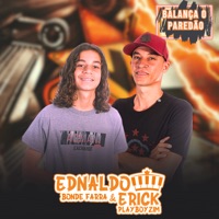 Balança o Paredão - Single - Ednaldo Bonde farra e Erick playboyzin