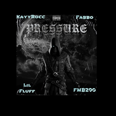 Pressure (feat. FABBO, LIL FLUFF & FMB290) - Single