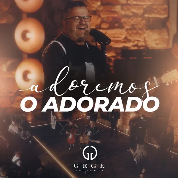 Adoremos o Adorado — Gege Adoremos