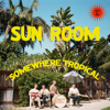 Somewhere Tropical - EP - Sun Room