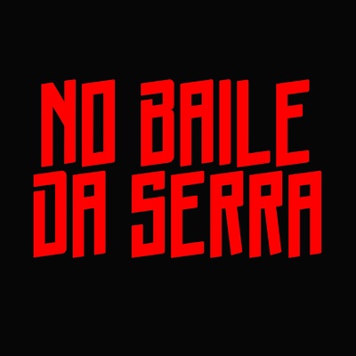 No Baile Da Serra (feat. Dj Menor Npc) - Single