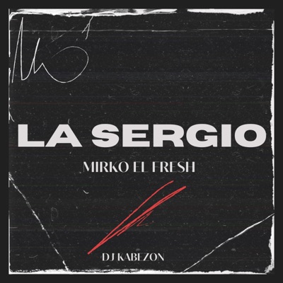 LA SERGIO (feat. Mirko el Fresh) - Single