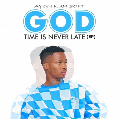 God Time Is Never Late - EP