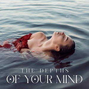 The Depths of Your Mind