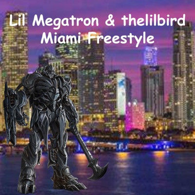 Miami Freestyle (feat. Lil Megatron & thelilbird) - Single