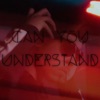 Can You Understand - Single