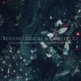 Rocking Around the Christmas Tree (Techno Version) tekknological & Lawstylez
