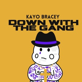 Down With the Gang Kayo Bracey
