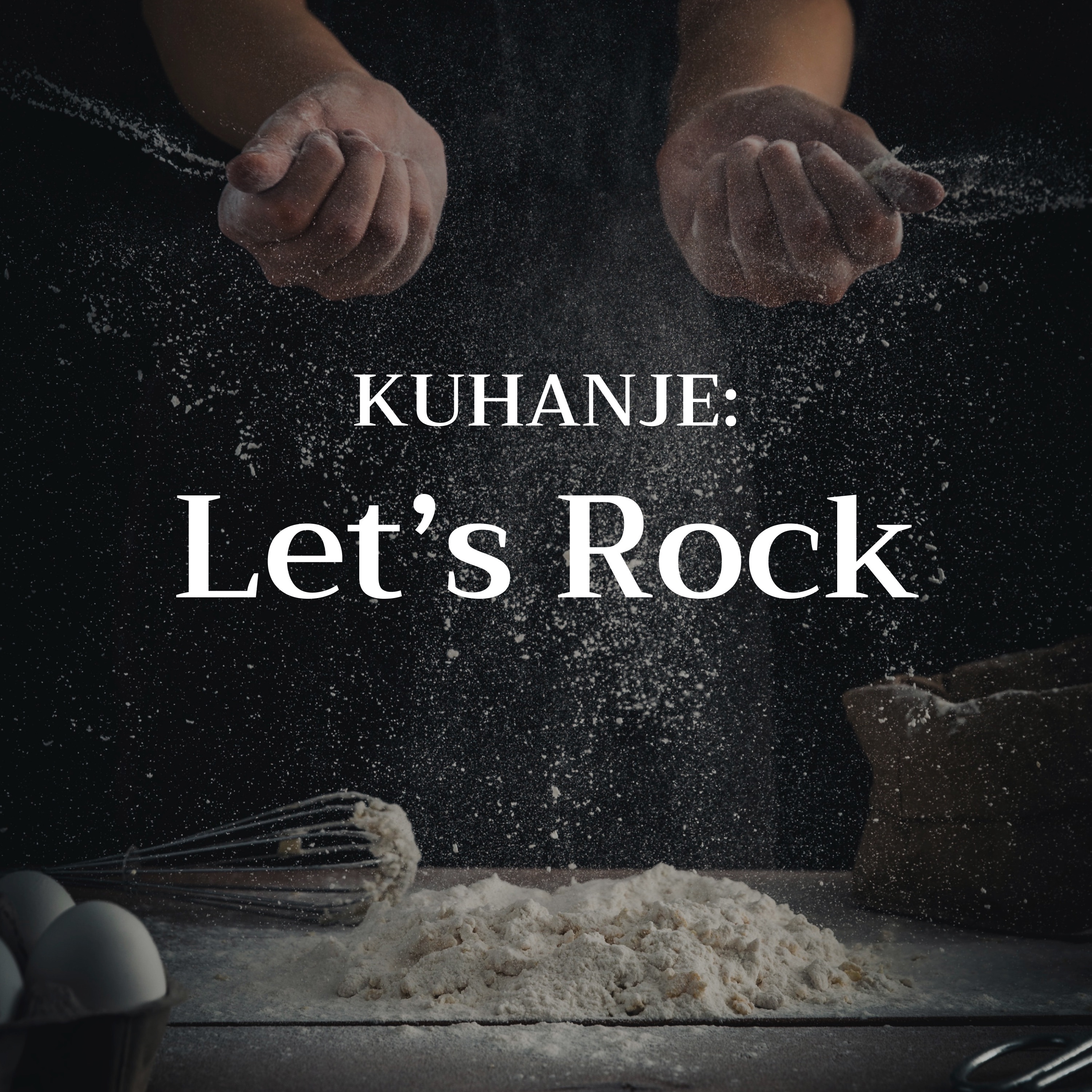 Kuhanje : Let's Rock!