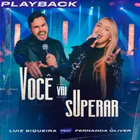 Você Vai Superar (feat. Fernanda Oliver) [Playback] — Luiz Siqueira