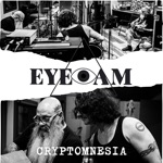 Eye A.M. - Cryptomnesia