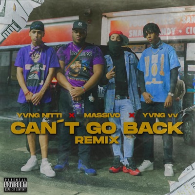 Cant Go Back (feat. Massivo & Yvng VV) [Remix] [Remix] - Single