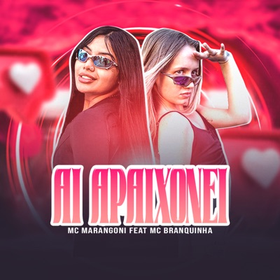 Ai Apaixonei (feat. MC Branquinha) - Single