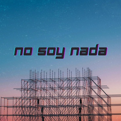 NO SOY NADA - Single