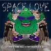 Space Love (feat. Yung Kill, TxrtugaSucia & Battz) - Single