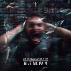 Give Me Pain Mind Controller & System of Fury