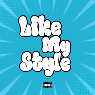 Like My Style - Single