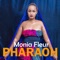 Pharaoh - Monia Fleur lyrics