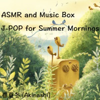 ASMR and Music Box J-POP for Summer Mornings