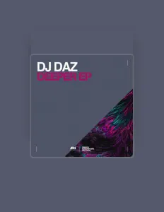 聆聽 DJ Daz、觀看音樂影片、閱讀小傳、查看巡演日期等！