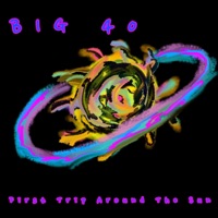 First Trip Around the Sun - G Sharp BIG 40