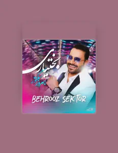 Behrooz Sektorを聴いたり、ミュージックビデオを鑑賞したり、経歴やツアー日程などを確認したりしましょう！
