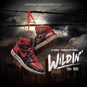 Wildin (feat. RunItUp Chri$)