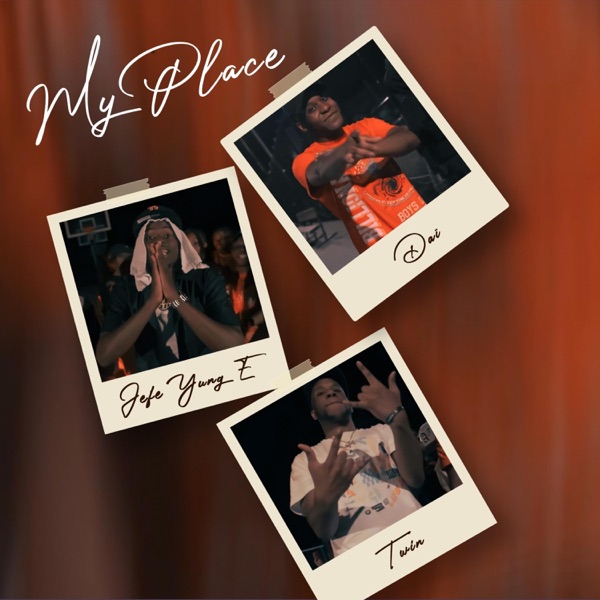 My Place (feat. Jefe Yung E)