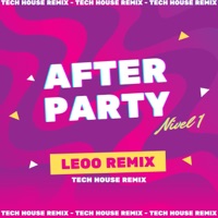 After Party Nivel1 (Tech House) - Single - Leoo Remix