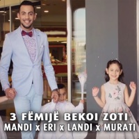3 Femije Bekoi Zoti - Single - Mandi, Eri Qerimi, Landi Roko & Mura'Ti