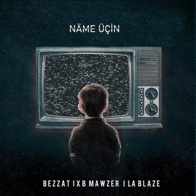 Näme üçin (feat. XB Mawzer & La Blaze) - Single