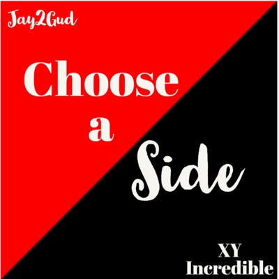 Choose a Side (feat. XY Incredible) - Single