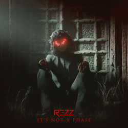 IT'S NOT A PHASE - Rezz Cover Art