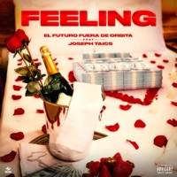 Feeling - Single - El Futuro Fuera De Orbita & Joseph Taics