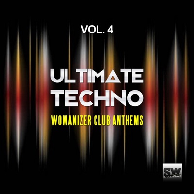 Ultimate Techno, Vol. 4 (Womanizer Club Anthems)