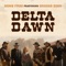 Delta Dawn (feat. Brooke Eden) - Home Free lyrics
