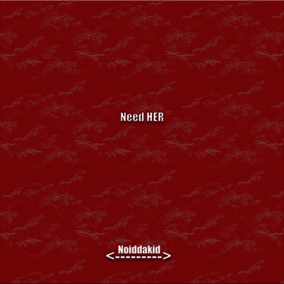Need Her - Single