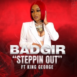 Steppin Out (feat. King George) Badgir