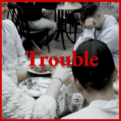 Trouble - Single