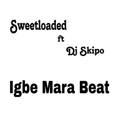 Igbe Mara Beat (feat. Dj Skipo) - Single
