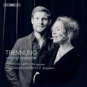 Trennung: Songs of Separation by Carolyn Sampson & Kristian Bezuidenhout album reviews, ratings, credits