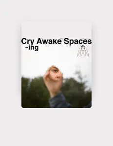 Ouve Cry Awake Spaces, vê vídeos de música, lê a biografia, vê as datas da digressão e muito mais!