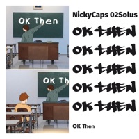 Ok Then (feat. O2Solus) - Single - NickyCaps