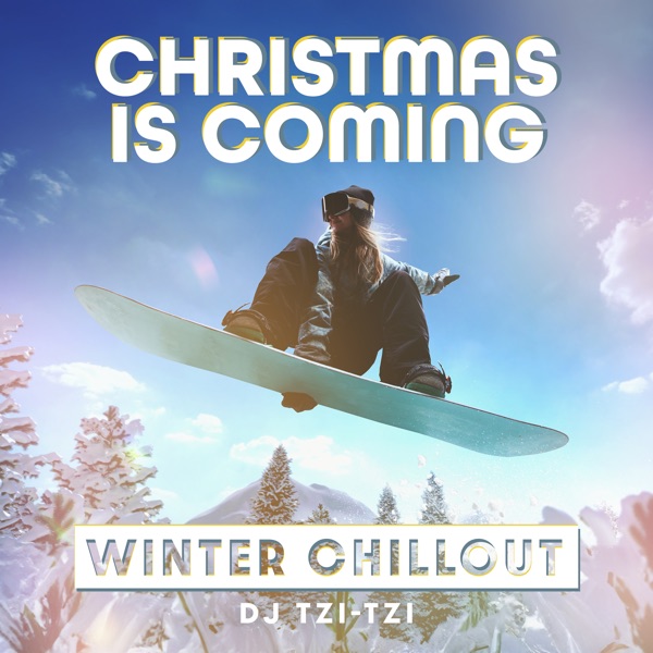 Christmas Is Coming (Winter Chillout)