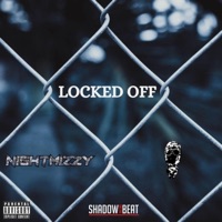 Locked Off (feat. Shadow On the Beat) - Single - Nightmizzy