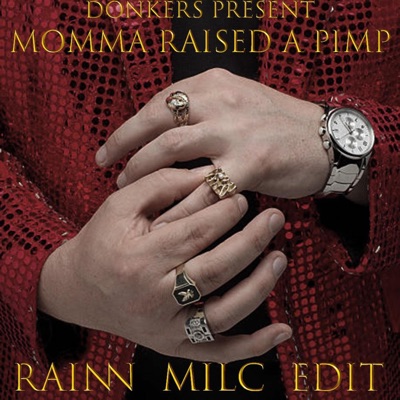 Momma Raised a Pimp (feat. Rainn, Milc & Edit) - Single